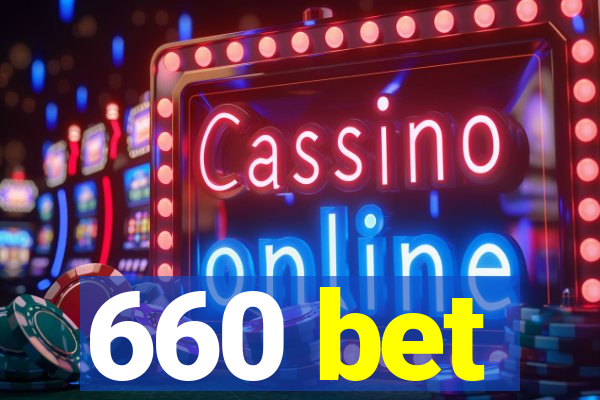 660 bet