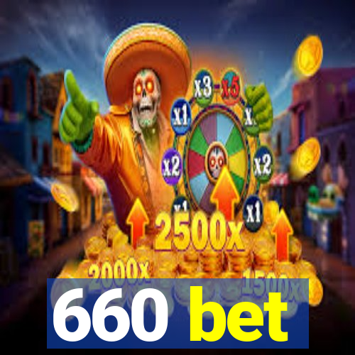 660 bet