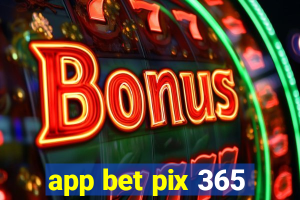 app bet pix 365