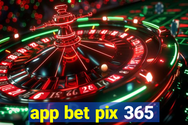 app bet pix 365