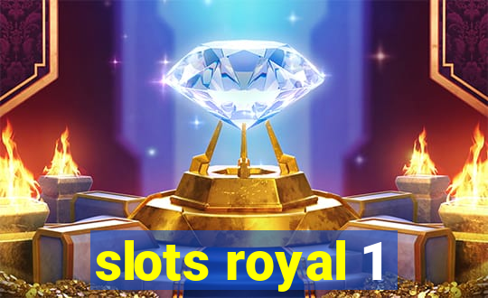 slots royal 1