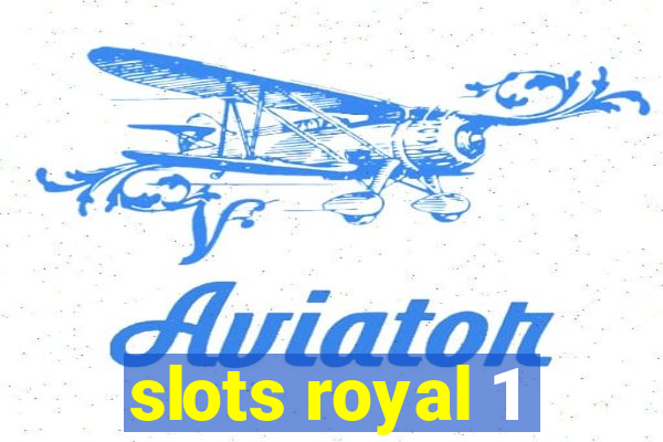 slots royal 1