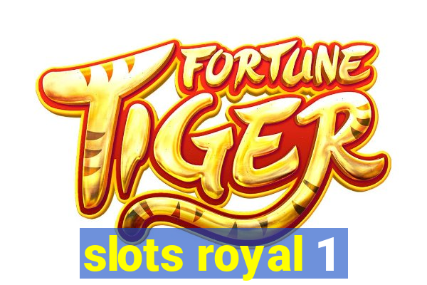 slots royal 1