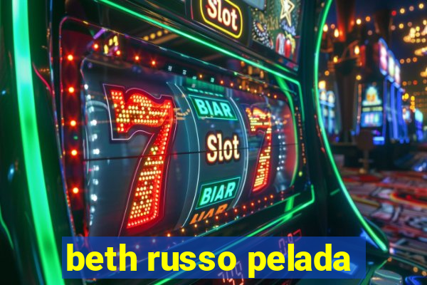 beth russo pelada