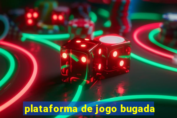 plataforma de jogo bugada