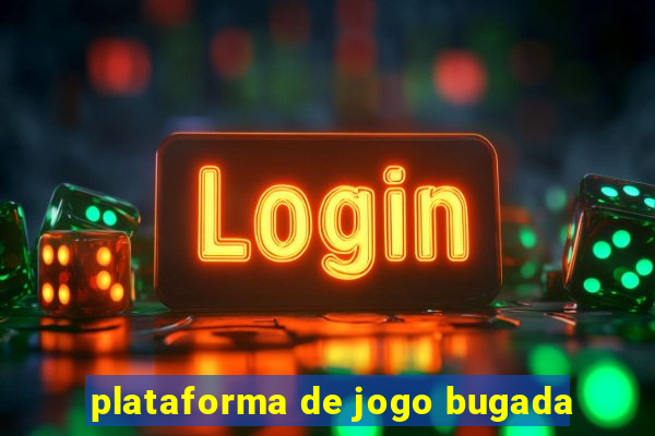 plataforma de jogo bugada