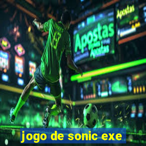 jogo de sonic exe