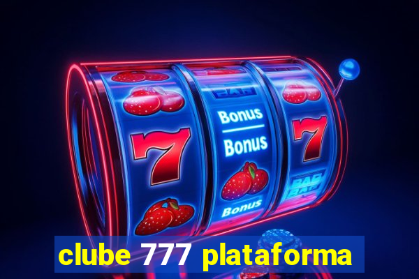 clube 777 plataforma