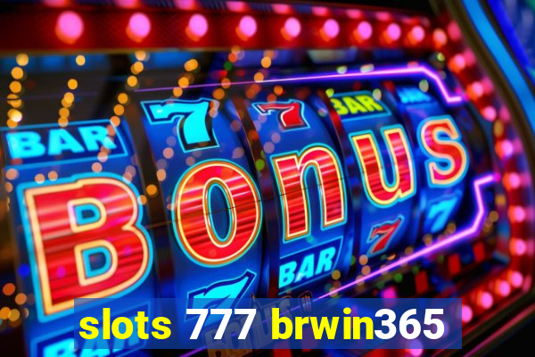 slots 777 brwin365