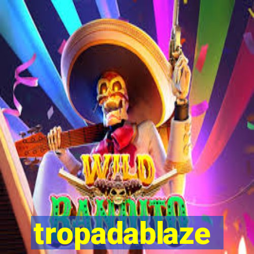 tropadablaze