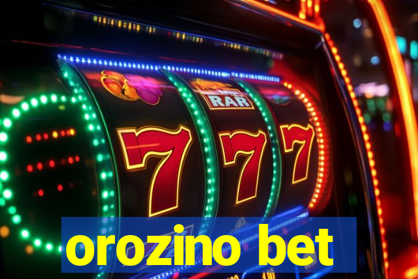 orozino bet