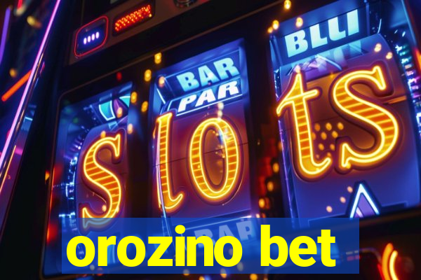 orozino bet