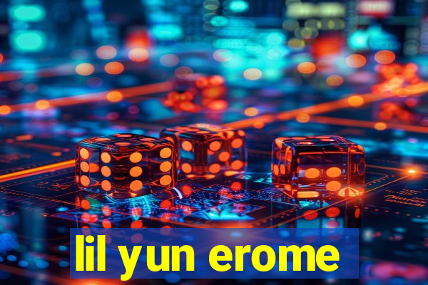 lil yun erome