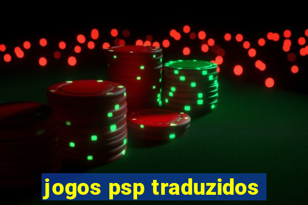 jogos psp traduzidos