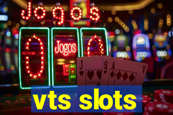 vts slots