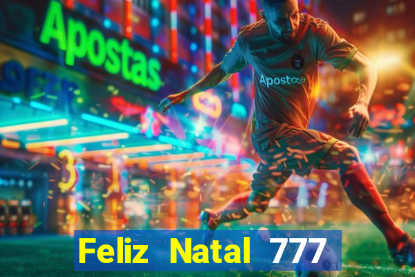 Feliz Natal 777 plataforma login