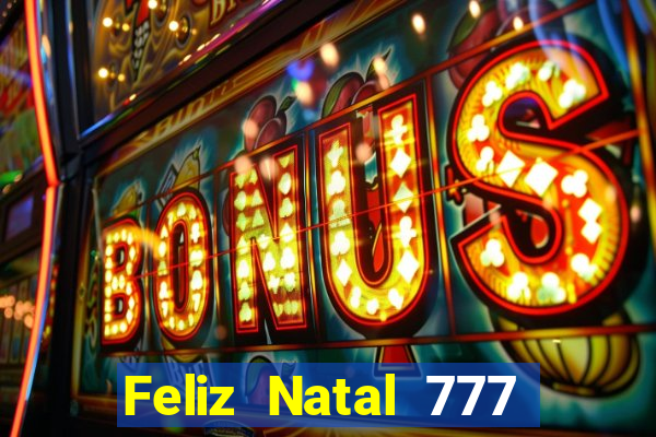 Feliz Natal 777 plataforma login