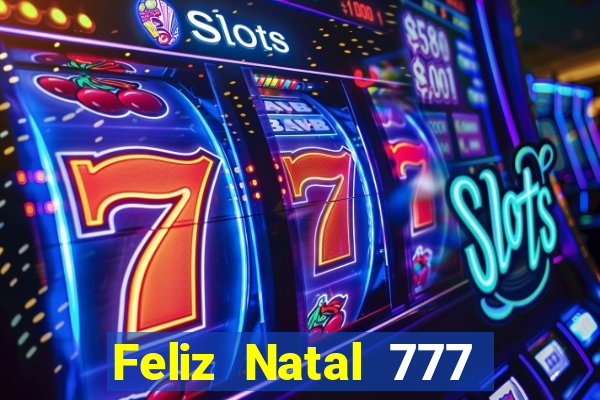 Feliz Natal 777 plataforma login