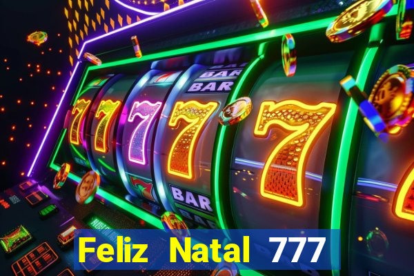 Feliz Natal 777 plataforma login