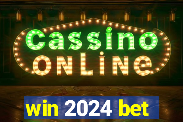 win 2024 bet