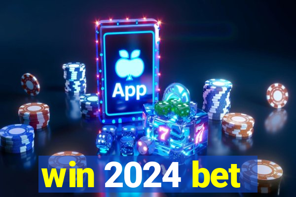 win 2024 bet