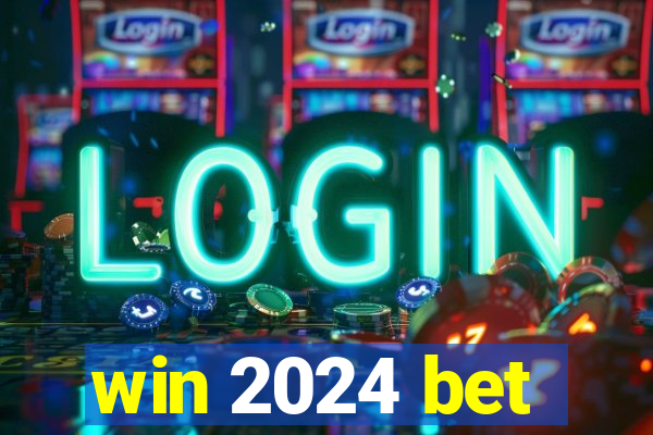 win 2024 bet