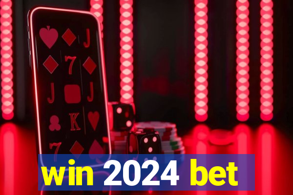 win 2024 bet