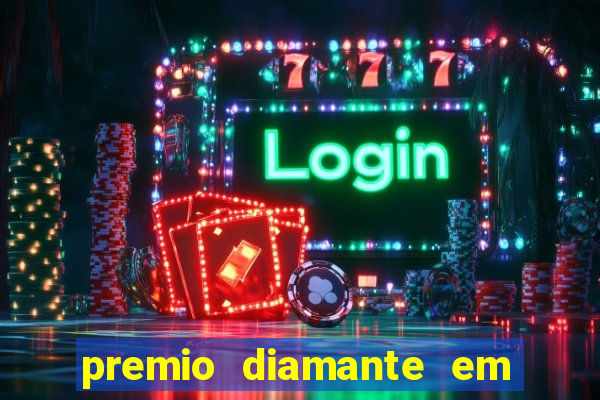 premio diamante em dinheiro blaze