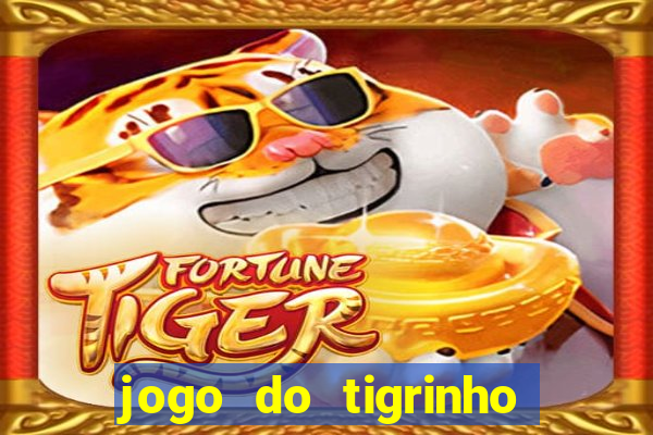 jogo do tigrinho que da bonus no cadastro