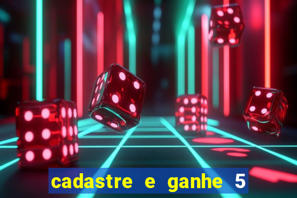 cadastre e ganhe 5 reais para apostar