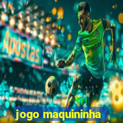 jogo maquininha