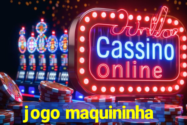 jogo maquininha