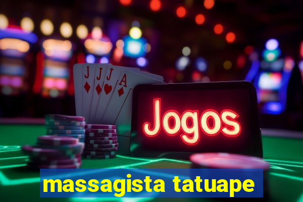 massagista tatuape