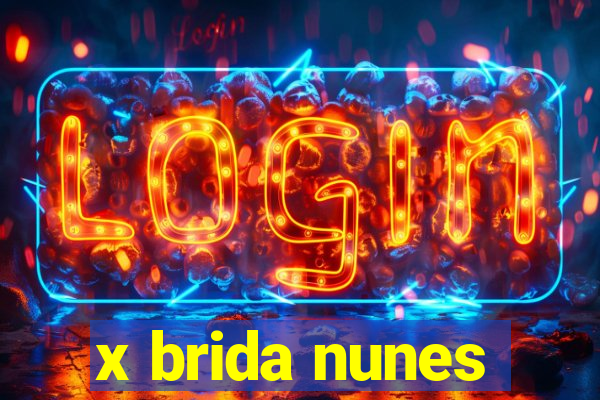 x brida nunes