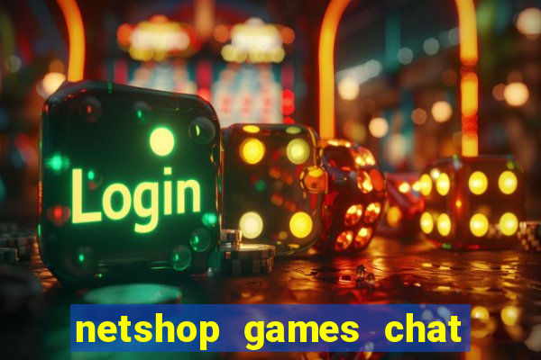 netshop games chat ao vivo