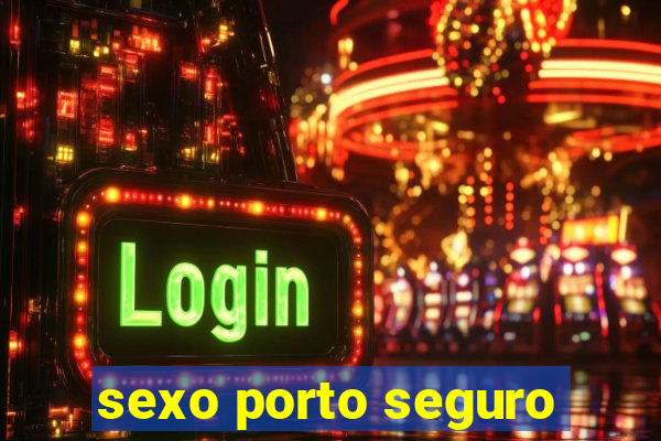 sexo porto seguro