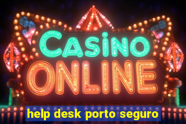 help desk porto seguro