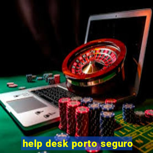 help desk porto seguro