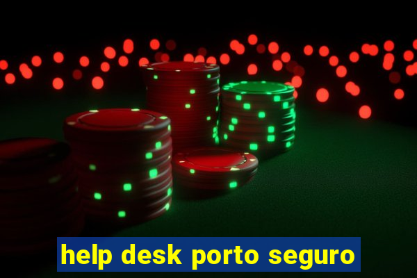 help desk porto seguro