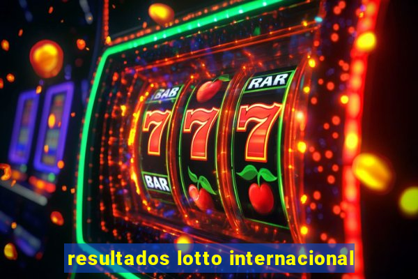 resultados lotto internacional