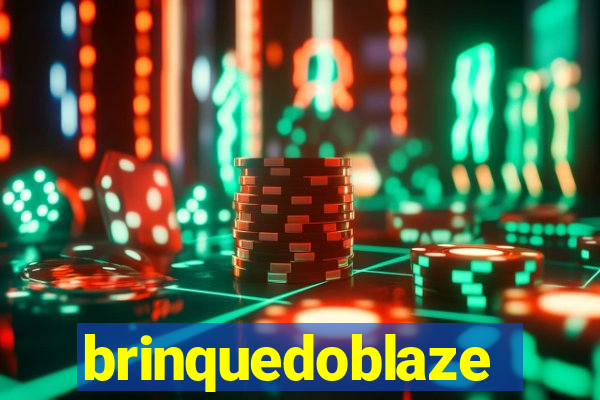 brinquedoblaze