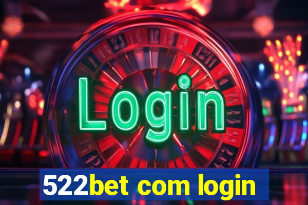 522bet com login