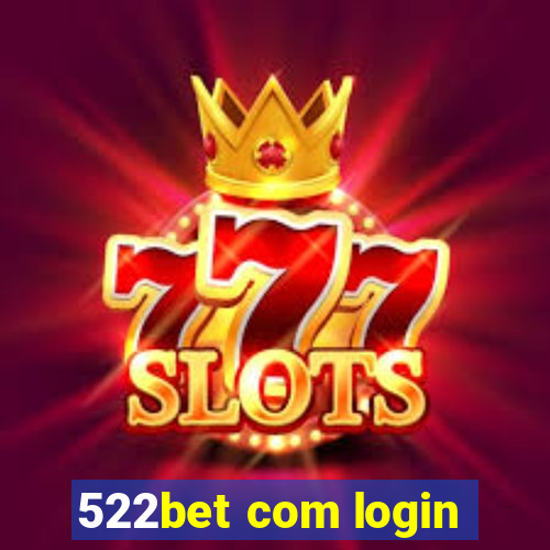 522bet com login