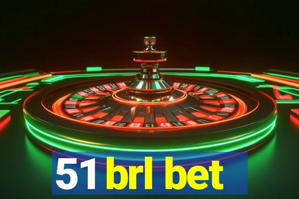 51 brl bet