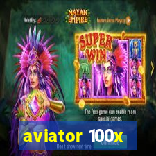 aviator 100x