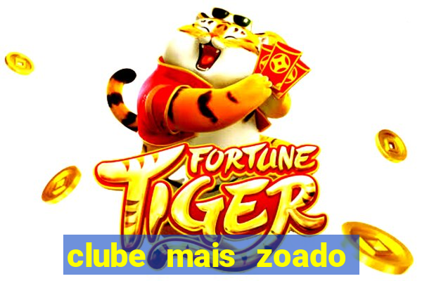 clube mais zoado do mundo