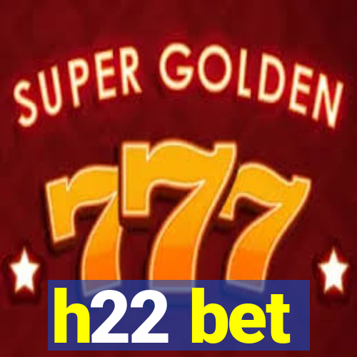 h22 bet