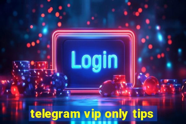 telegram vip only tips