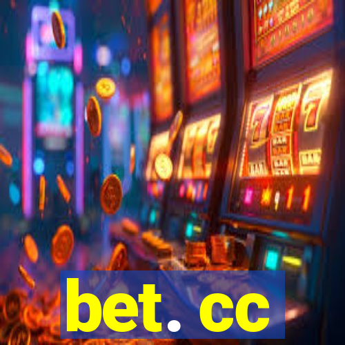 bet. cc