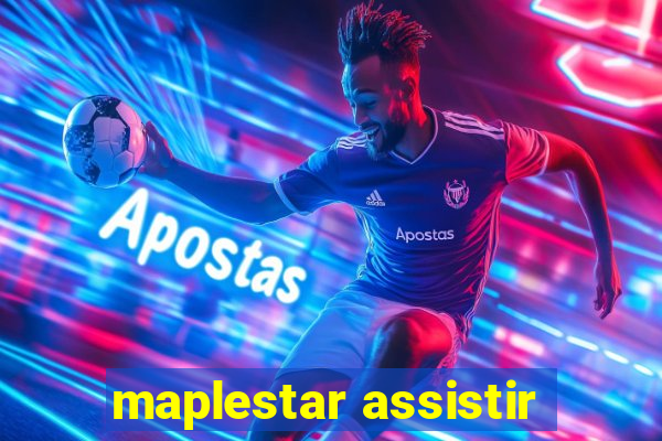 maplestar assistir